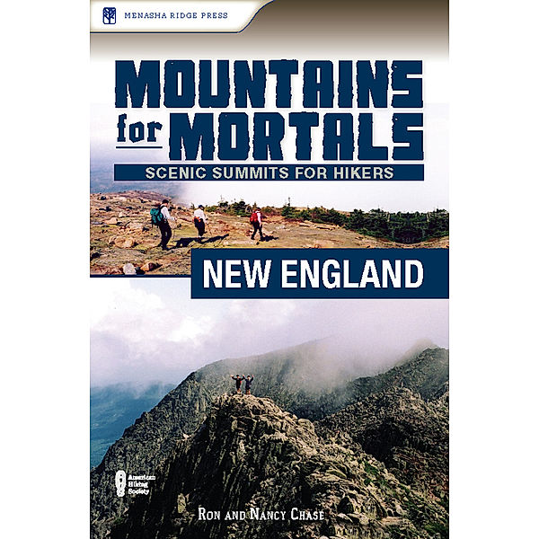 Mountains for Mortals: Mountains for Mortals: New England, Nancy Chase, Ron Chase