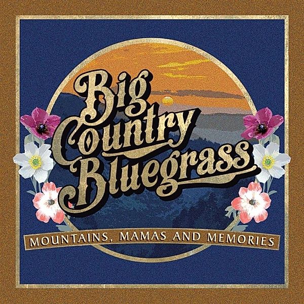 Mountains,Mamas And Memories, Big Country Bluegrass