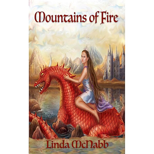 Mountains of Fire (Dragon Charmers, #1) / Dragon Charmers, Linda McNabb