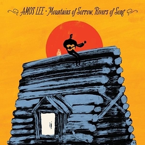 Mountains Of Sorrow, Rivers Of Song, Amos Lee