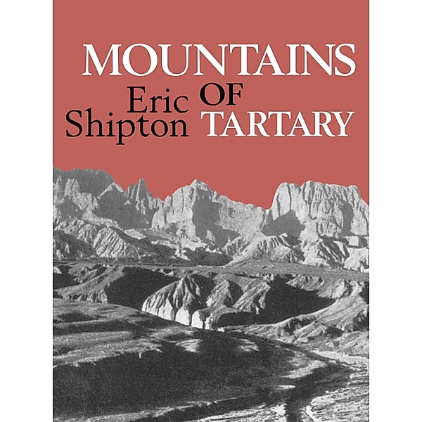 Mountains of Tartary / Eric Shipton: The Mountain Travel Books Bd.5, Eric Shipton