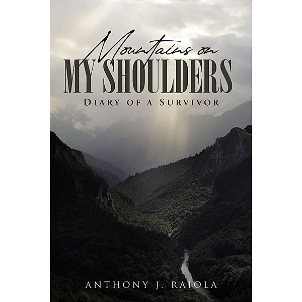 Mountains on My Shoulders, Anthony J. Raiola