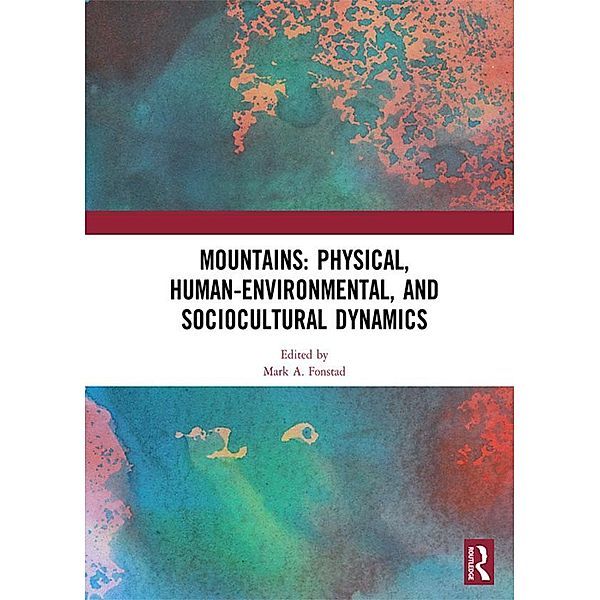 Mountains: Physical, Human-Environmental, and Sociocultural Dynamics