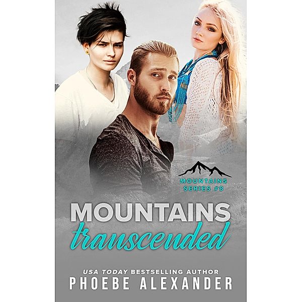 Mountains Transcended (Mountains Series, #8) / Mountains Series, Phoebe Alexander