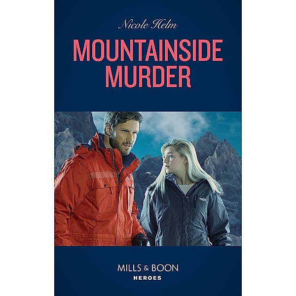 Mountainside Murder (A North Star Novel Series, Book 3) (Mills & Boon Heroes), Nicole Helm