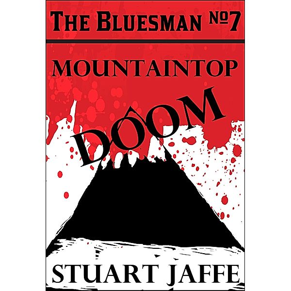 Mountaintop Doom (The Bluesman, #7) / The Bluesman, Stuart Jaffe