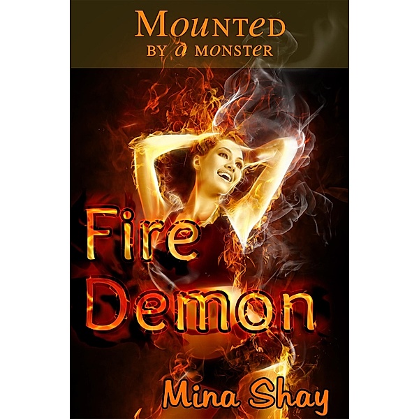 Mounted by a Monster: Fire Demon, Mina Shay