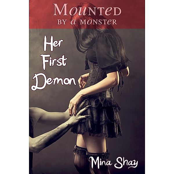 Mounted by a Monster: Her First Demon, Mina Shay