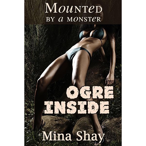 Mounted by a Monster: Ogre Inside, Mina Shay
