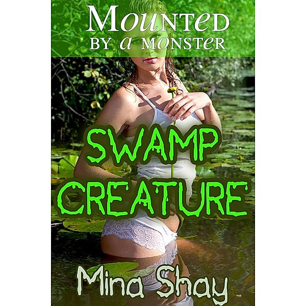 Mounted by a Monster: Swamp Creature, Mina Shay