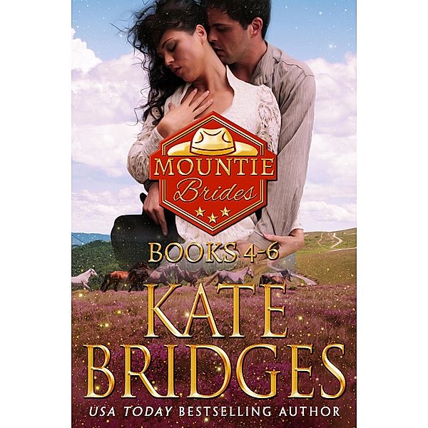 Mountie Brides Books 4-6 (Cowboy Romance Box Set Collection, #2) / Cowboy Romance Box Set Collection, Kate Bridges