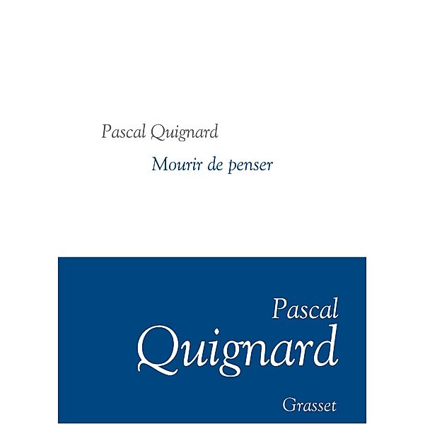 Mourir de penser / Martine Saada, Pascal Quignard