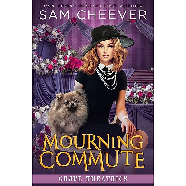 Mourning Commute (Grave Theatrics, #1) / Grave Theatrics, Sam Cheever