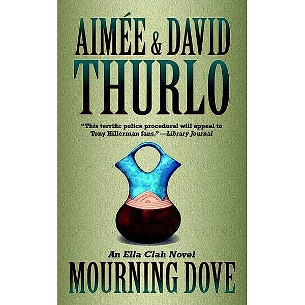 Mourning Dove / Ella Clah Bd.11, Aimée Thurlo, David Thurlo