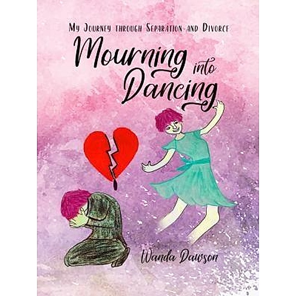 Mourning Into Dancing / Wanda Dawson, Wanda Robinson
