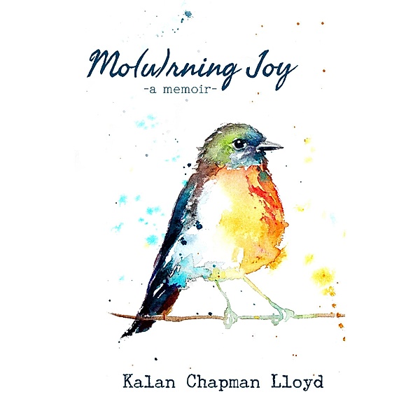 Mo(u)rning Joy, Kalan Chapman Lloyd