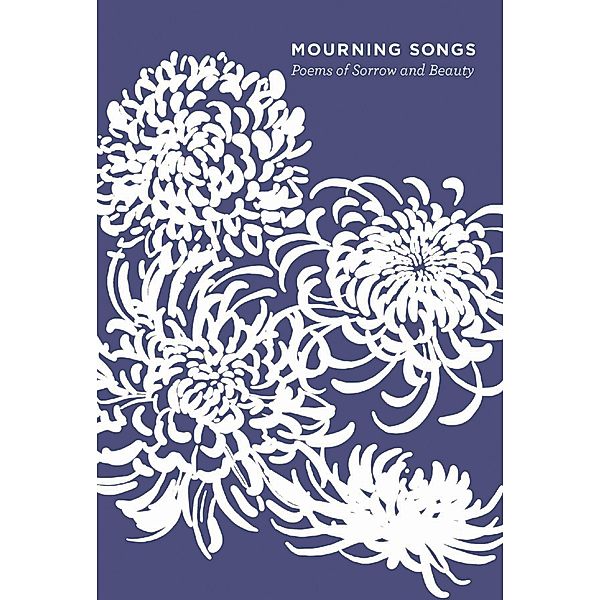 Mourning Songs: Poems of Sorrow and Beauty