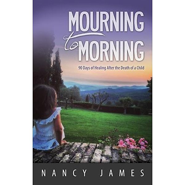 Mourning to Morning, Nancy James
