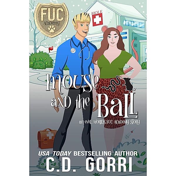 Mouse and the Ball (FUC Academy, #27) / FUC Academy, C. D. Gorri