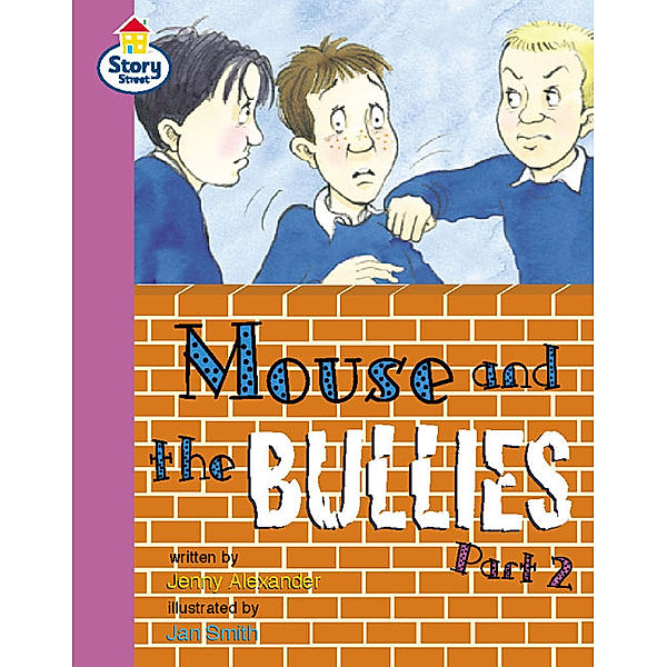 Mouse and the Bullies Part 2 Story Street Fluent Step 12 Book 2, Jenny Alexander, Christine Hall, Martin Coles