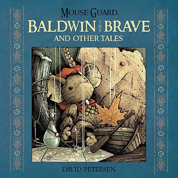 Mouse Guard: Baldwin the Brave and Other Tales / Archaia, David Petersen