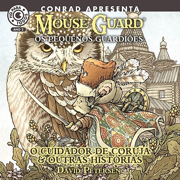 Mouse Guard - Os Pequenos Guardiões: O Cuidador de Coruja e outras histórias, David Petersen