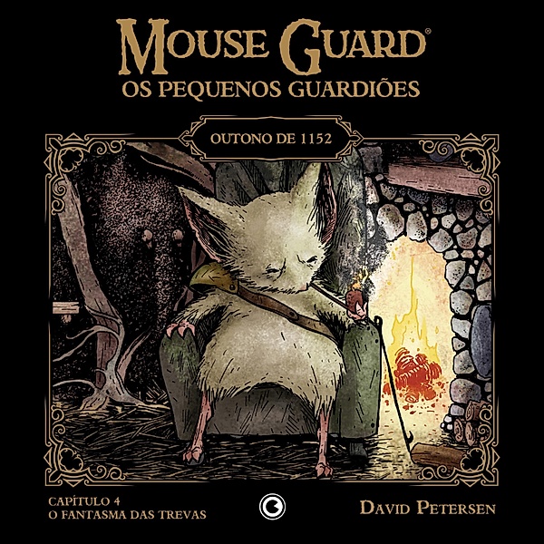 Mouse Guard - Os Pequenos Guardiões: Outono de 1152 - Capítulo 4 / Mouse Guard: Os Pequenos Guardiões Bd.4, David Petersen