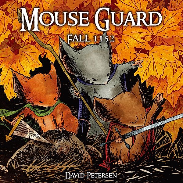 Mouse Guard Vol. 1: Fall 1152, David Petersen