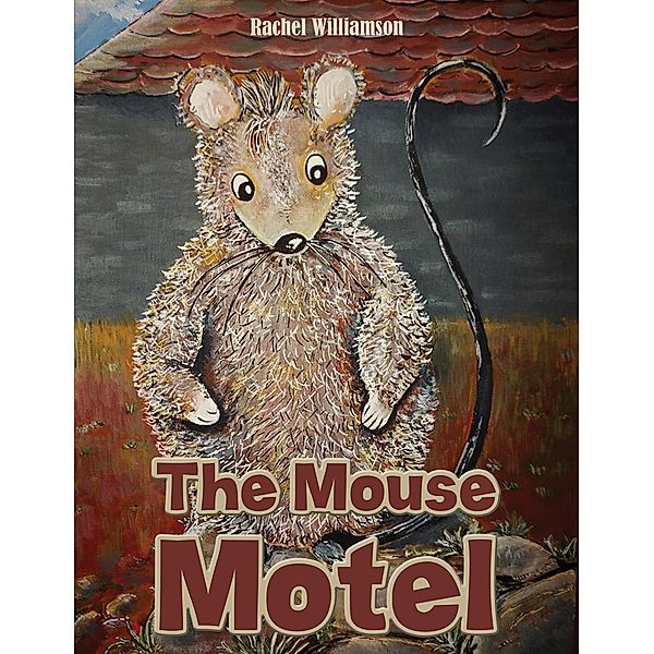 Mouse Motel, Rachel Williamson