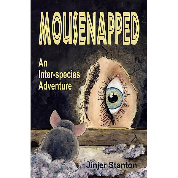 Mousenapped: An Inter-species Adventure, Jinjer Stanton