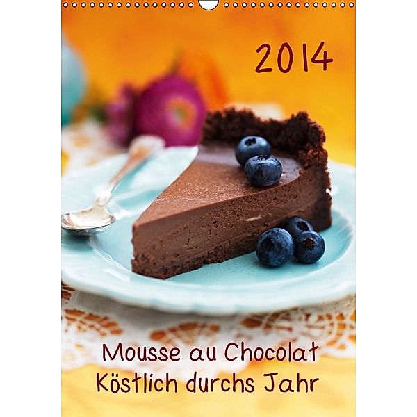 Mousse au Chocolat (Wandkalender 2014 DIN A3 hoch), FoodProfs