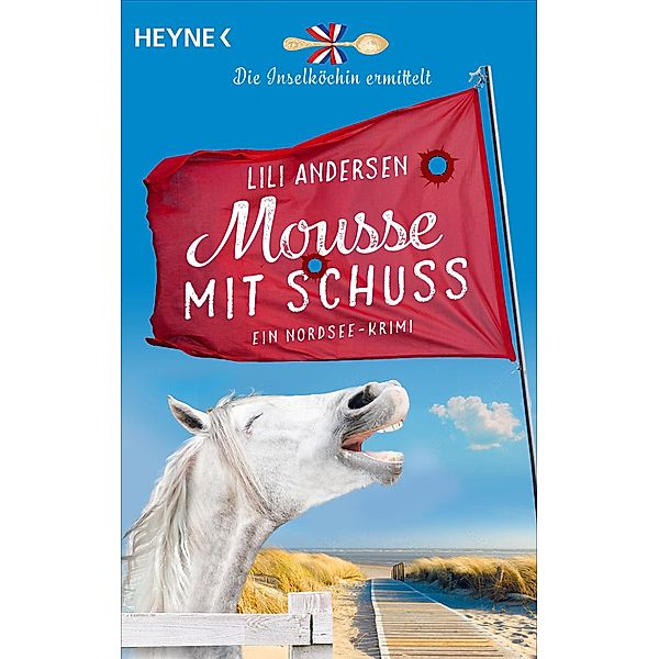 Mousse mit Schuss / Die Inselköchin ermittelt Bd.3, Lili Andersen