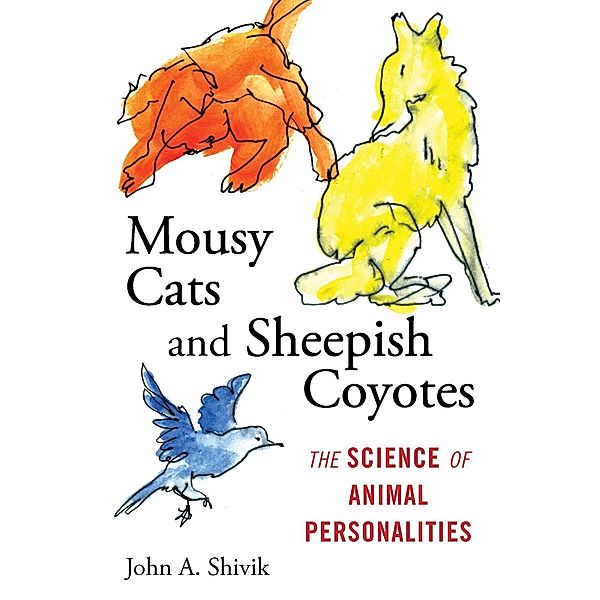 Mousy Cats and Sheepish Coyotes, John A. Shivik