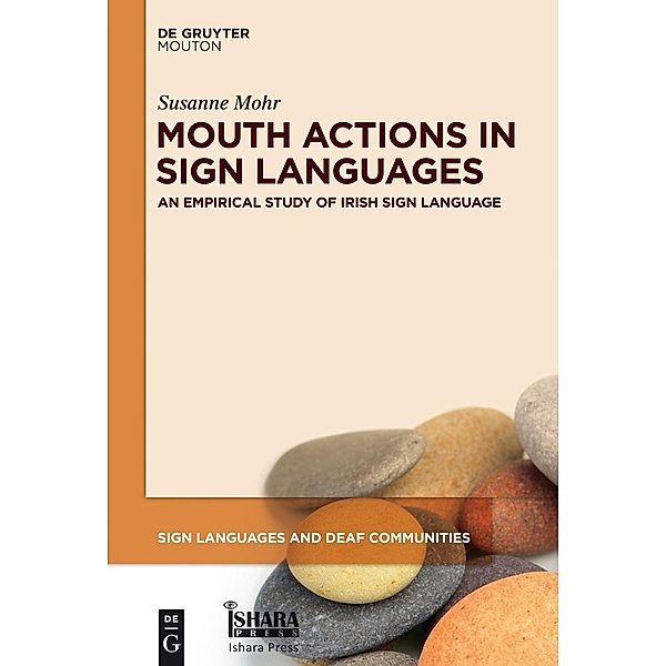 Mouth Actions in Sign Languages / Sign Languages and Deaf Communities Bd.3, Susanne Mohr