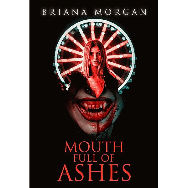 Mouth Full of Ashes, Briana Morgan