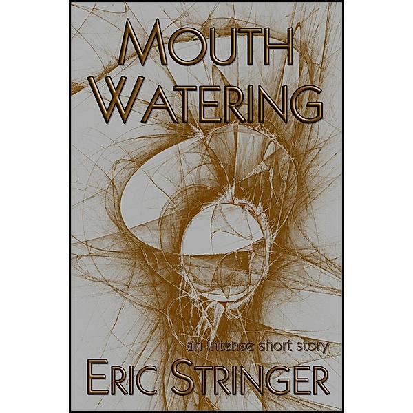 Mouth Watering / StoneThread Publishing, Eric Stringer