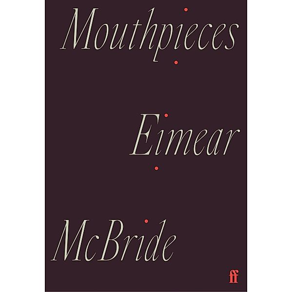 Mouthpieces, Eimear McBride