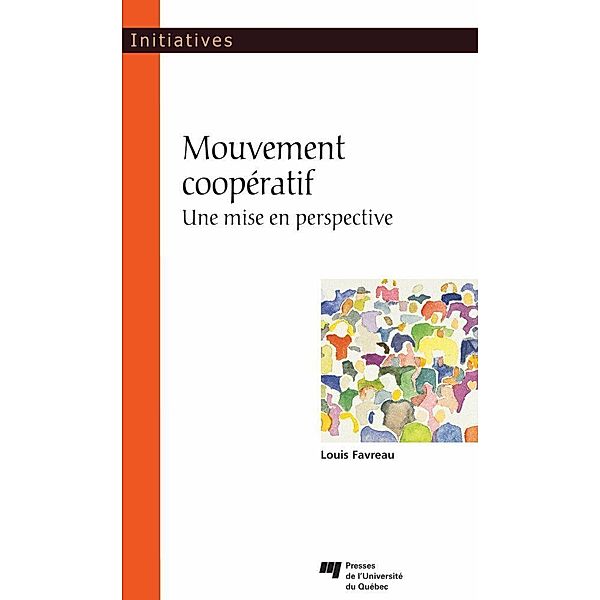 Mouvement cooperatif / Presses de l'Universite du Quebec, Favreau Louis Favreau