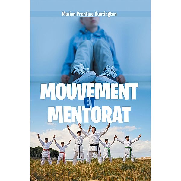 Mouvement Et Mentorat, Marian Prentice Huntington