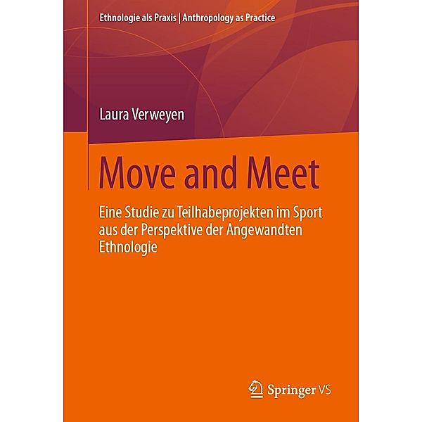 Move and Meet / Ethnologie als Praxis | Anthropology as Practice, Laura Verweyen