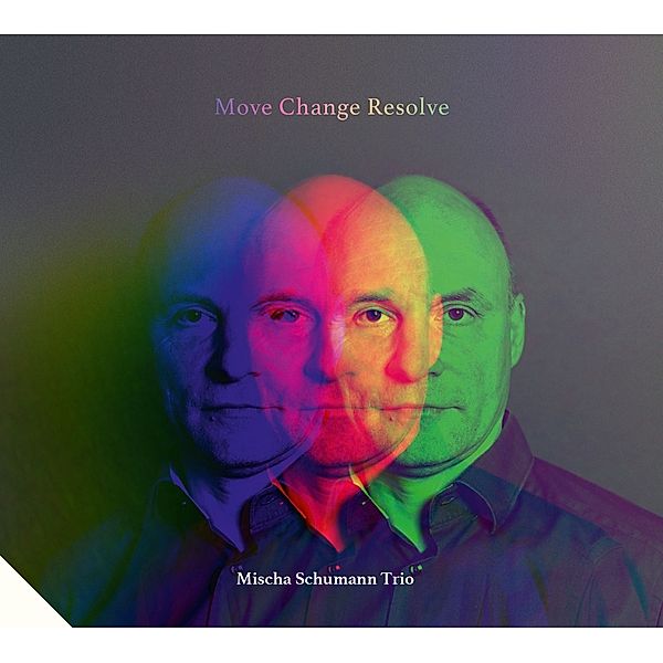 Move Change Resolve (Special+ Edition), Mischa Schumann Trio