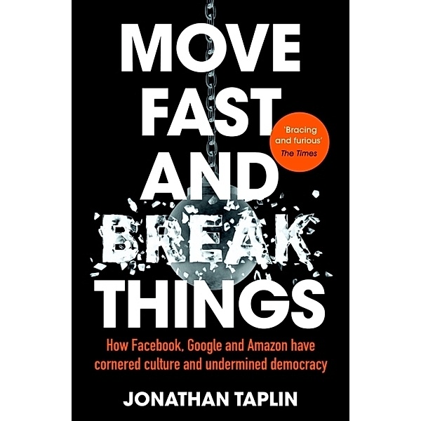 Move Fast and Break Things, Jonathan Taplin