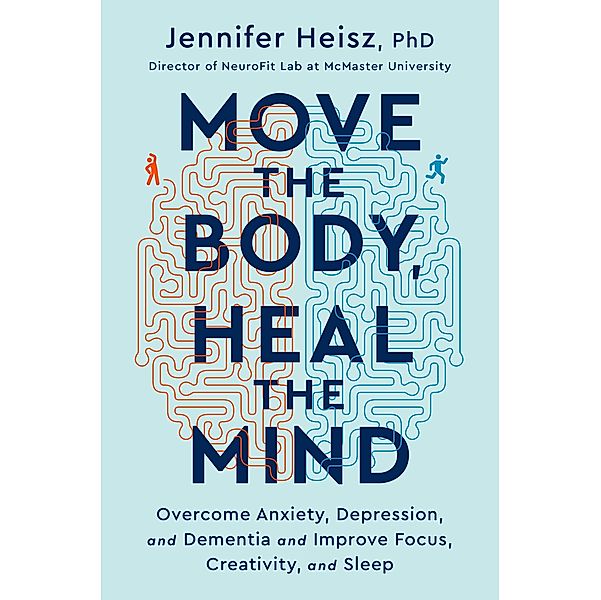 Move The Body, Heal The Mind, Jennifer Heisz