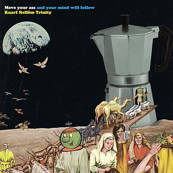 Move Your Ass And Your Mind Will Follow (Vinyl), Knarf Rellöm Trinity