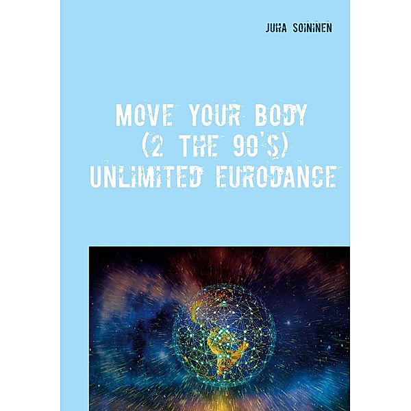 Move Your Body (2 The 90's), Juha Soininen