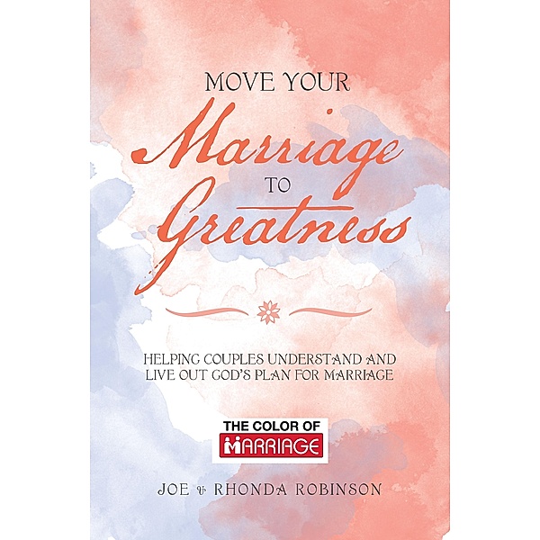Move Your Marriage to Greatness, Joe Robinson, Rhonda Robinson