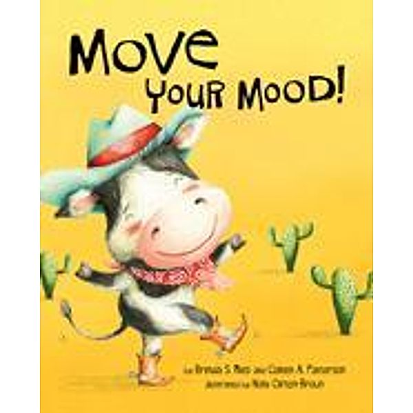 Move Your Mood!, Brenda S. Miles, Colleen A. Patterson