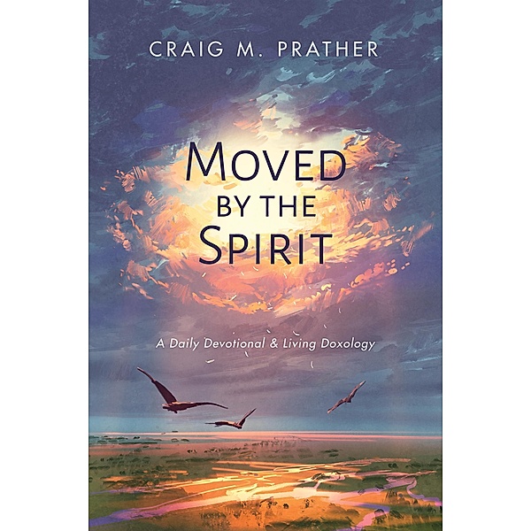 Moved by the Spirit, Craig M. Prather