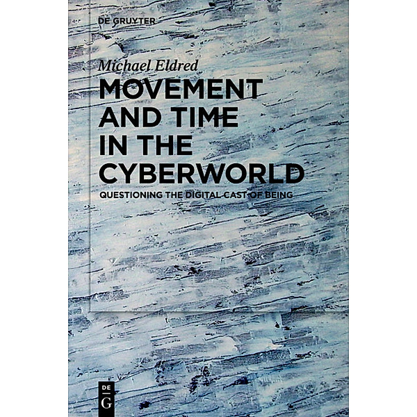 Movement and Time in the Cyberworld, Michael Eldred