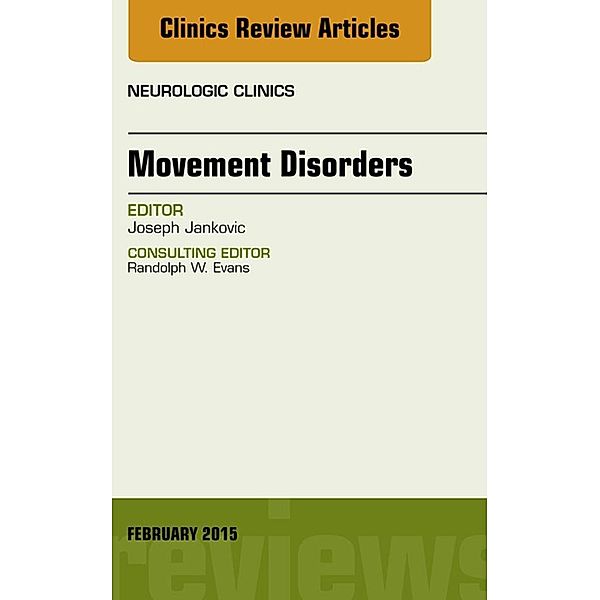 Movement Disorders, An Issue of Neurologic Clinics, Joseph Jankovic